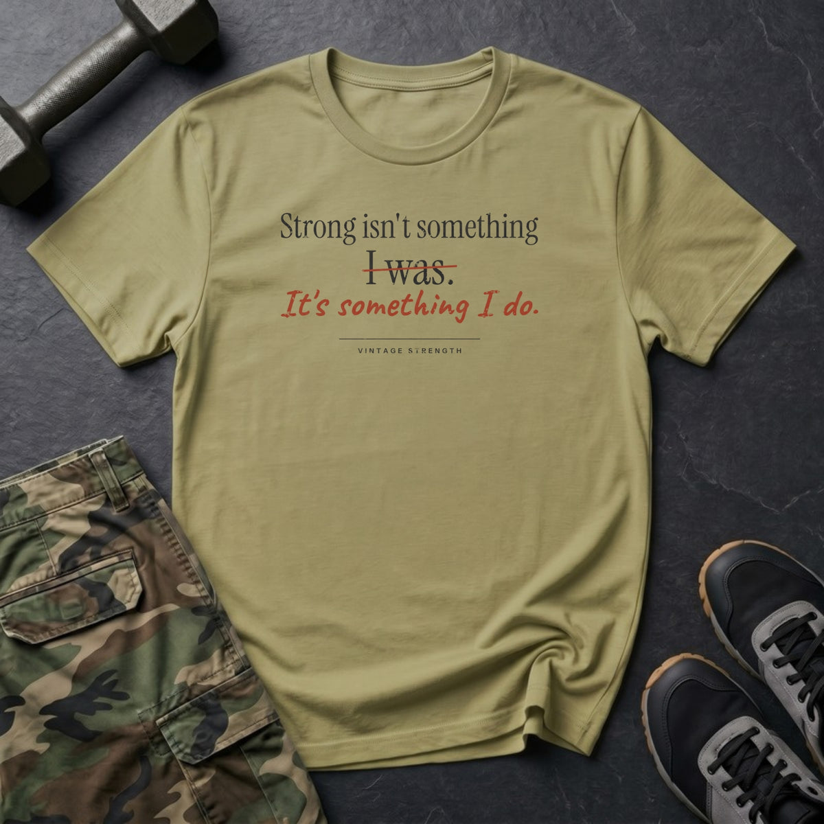 Strong Isn't Something I Was. It's Something I Do. T-Shirt in Natural