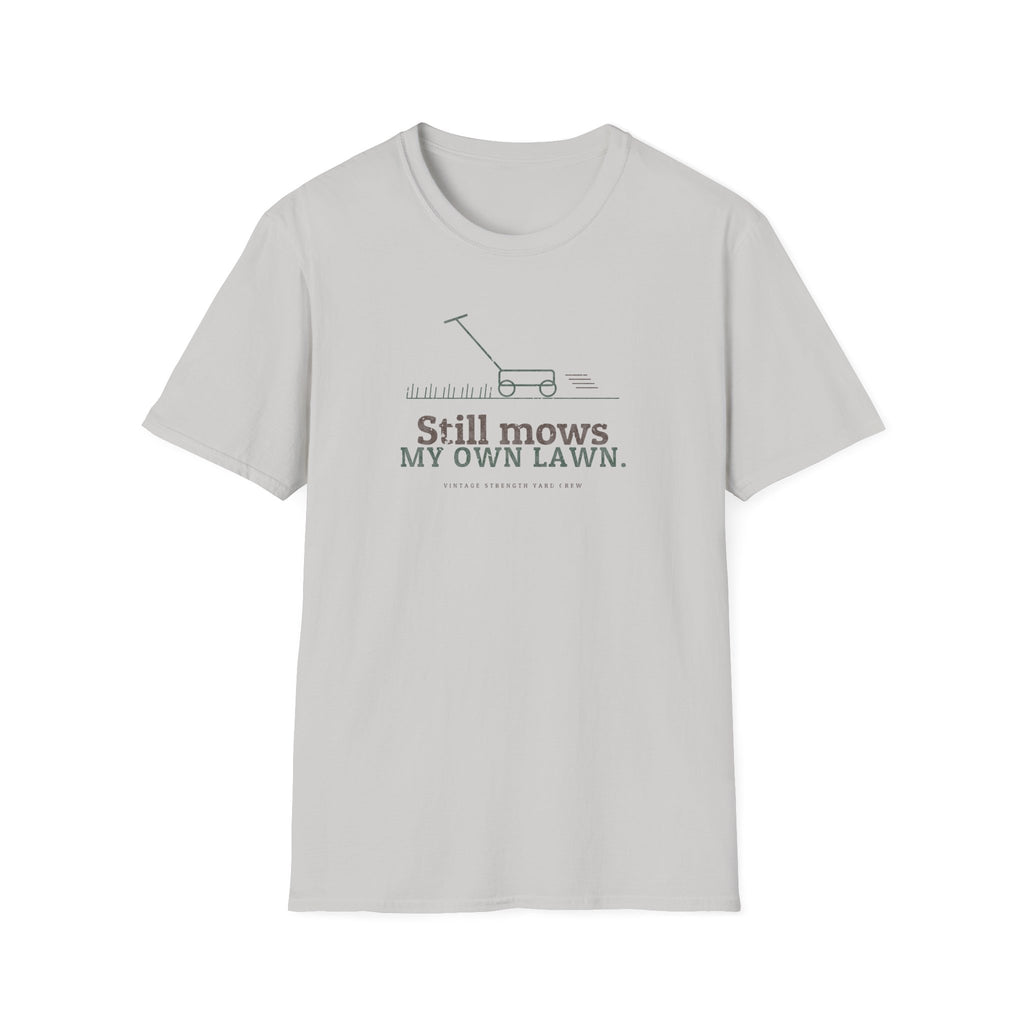 Still Mows My Own Lawn T-Shirt in Ice Grey