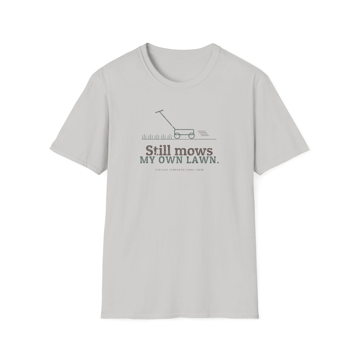 Still Mows My Own Lawn T-Shirt in Ice Grey