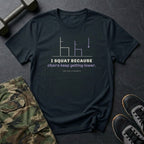 I Squat Because Chairs Keep Getting Lower T-Shirt in Black