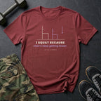 I Squat Because Chairs Keep Getting Lower T-Shirt in Heather Cardinal
