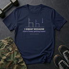 I Squat Because Chairs Keep Getting Lower T-Shirt in Navy