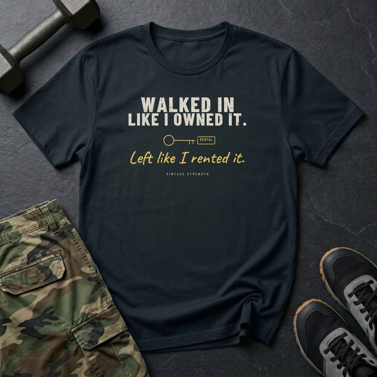 Walked In Like I Owned It. Left Like I Rented It. T-Shirt in Black