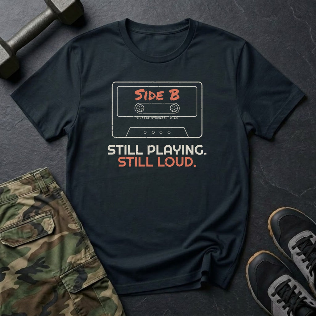 Side B: Still Playing. Still Loud. T-Shirt in Black