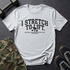 I Stretch to Lift - Mobility T-Shirt in Ice Grey