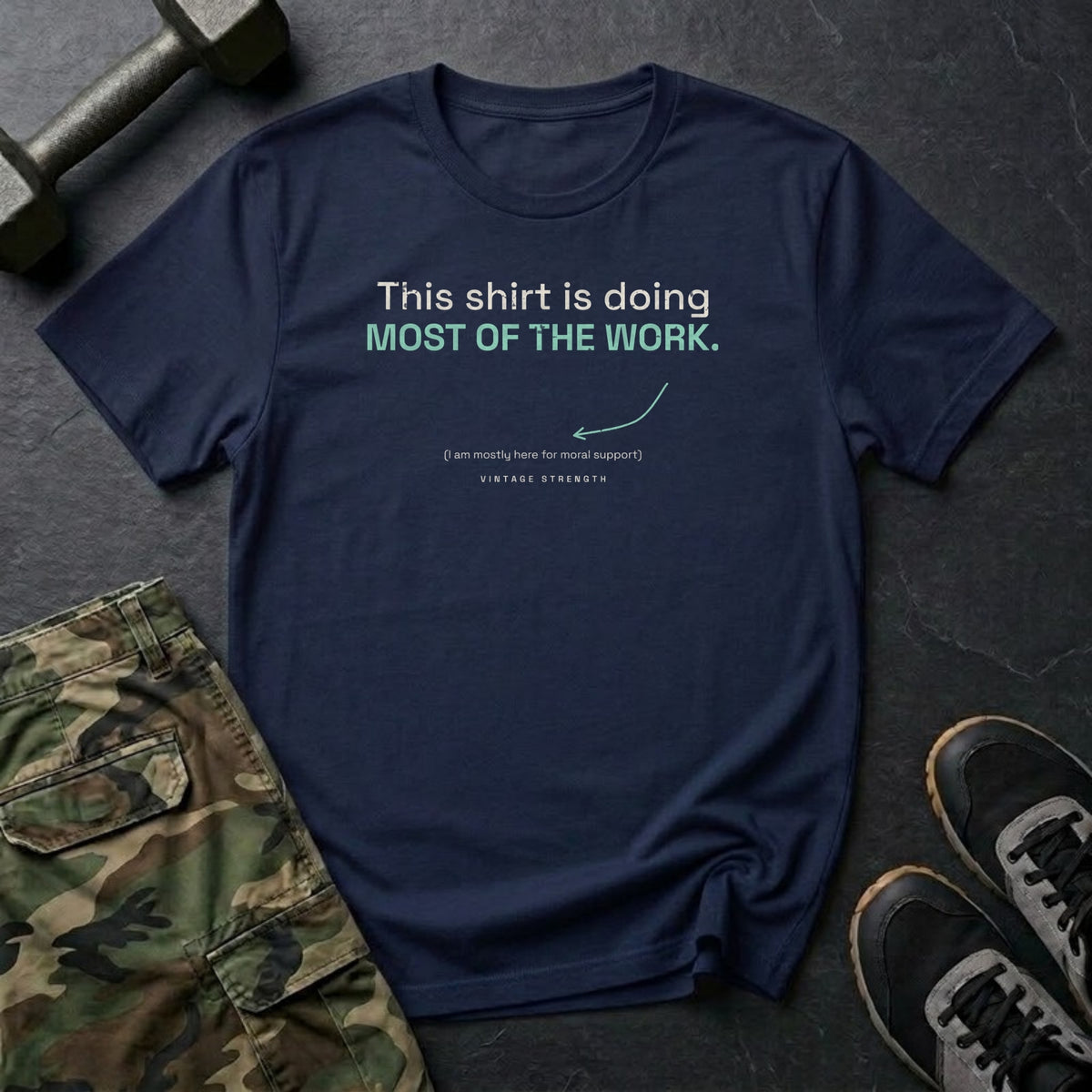 This Shirt Is Doing Most of the Work T-Shirt in Navy
