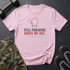 Still Punching Above My Age T-Shirt in Light Pink