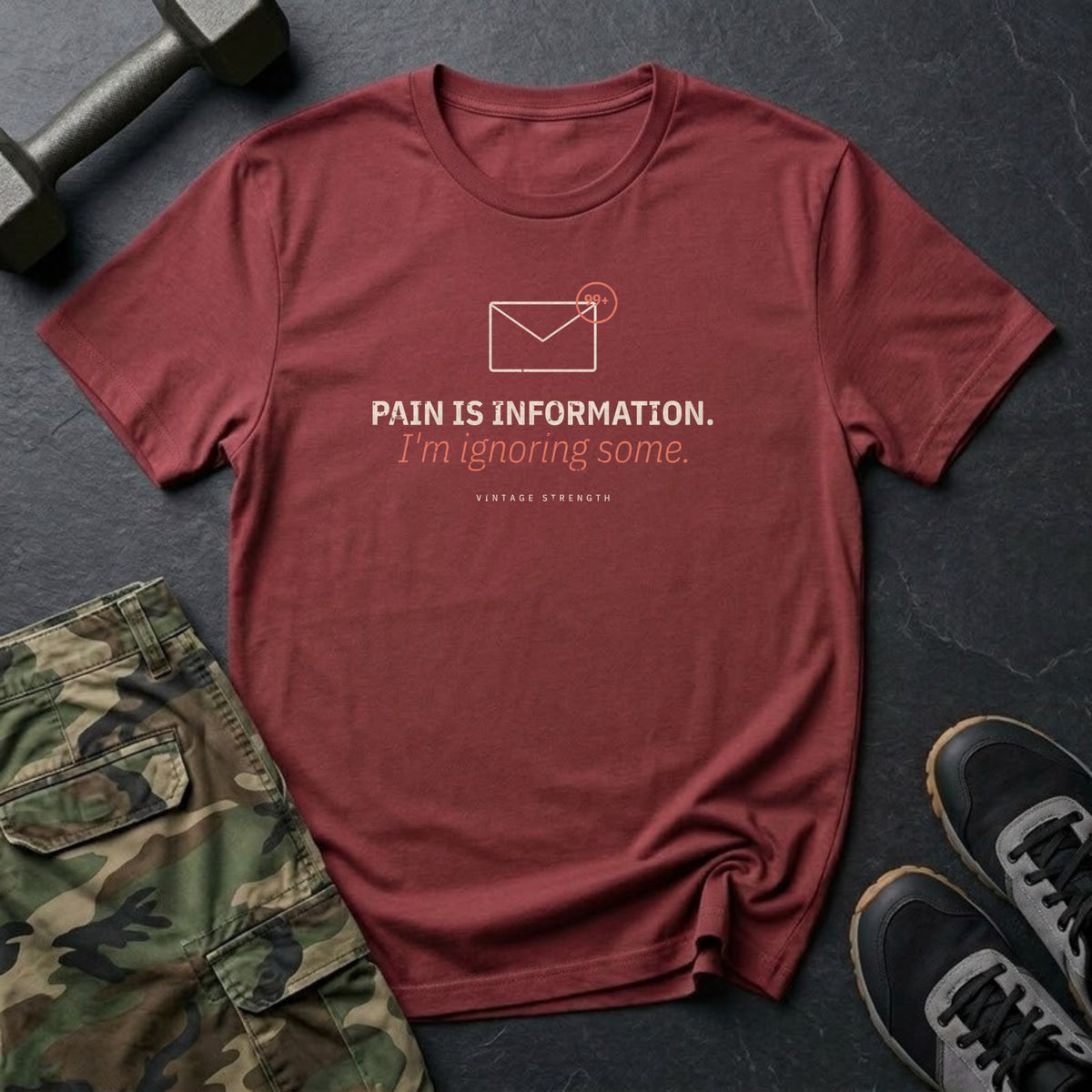 Pain Is Information. I'm Ignoring Some. T-Shirt in Heather Cardinal