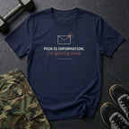 Pain Is Information. I'm Ignoring Some. T-Shirt in Navy