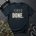 Tired Is Not the Same as Done T-Shirt in Black