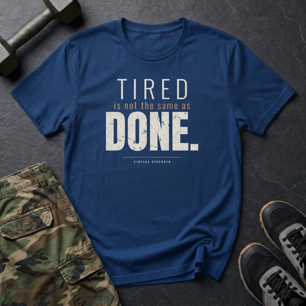 Tired Is Not the Same as Done T-Shirt in Heather Navy