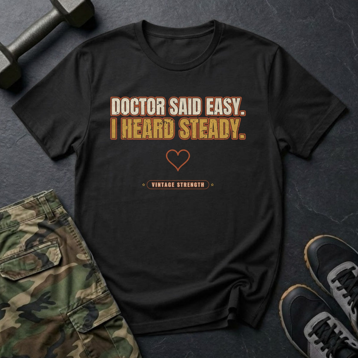 Doctor Said Easy. I Heard Steady. T-Shirt in Black