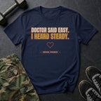Doctor Said Easy. I Heard Steady. T-Shirt in Navy