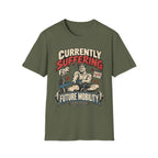 Currently Suffering T-Shirt