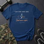 Lift With Your Legs. Dad Was Right. T-Shirt in Heather Navy