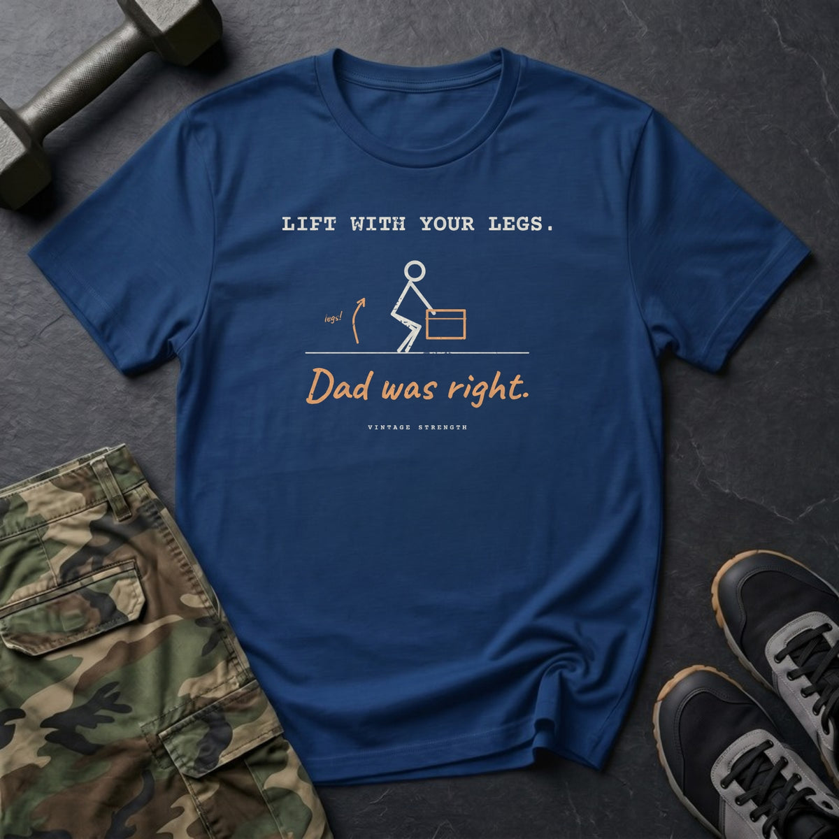 Lift With Your Legs. Dad Was Right. T-Shirt in Heather Navy