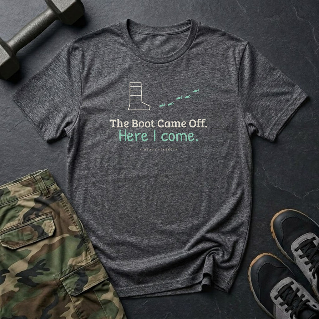 The Boot Came Off. Here I Come. T-Shirt in Dark Heather