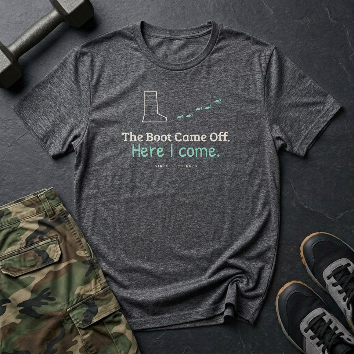 The Boot Came Off. Here I Come. T-Shirt in Dark Heather