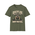 Discipline Doesn't Care T-Shirt