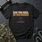 Bend Your Knees, Not Your Standards T-Shirt in Black