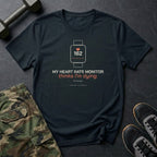 My Heart Rate Monitor Thinks I'm Dying T-Shirt in Black