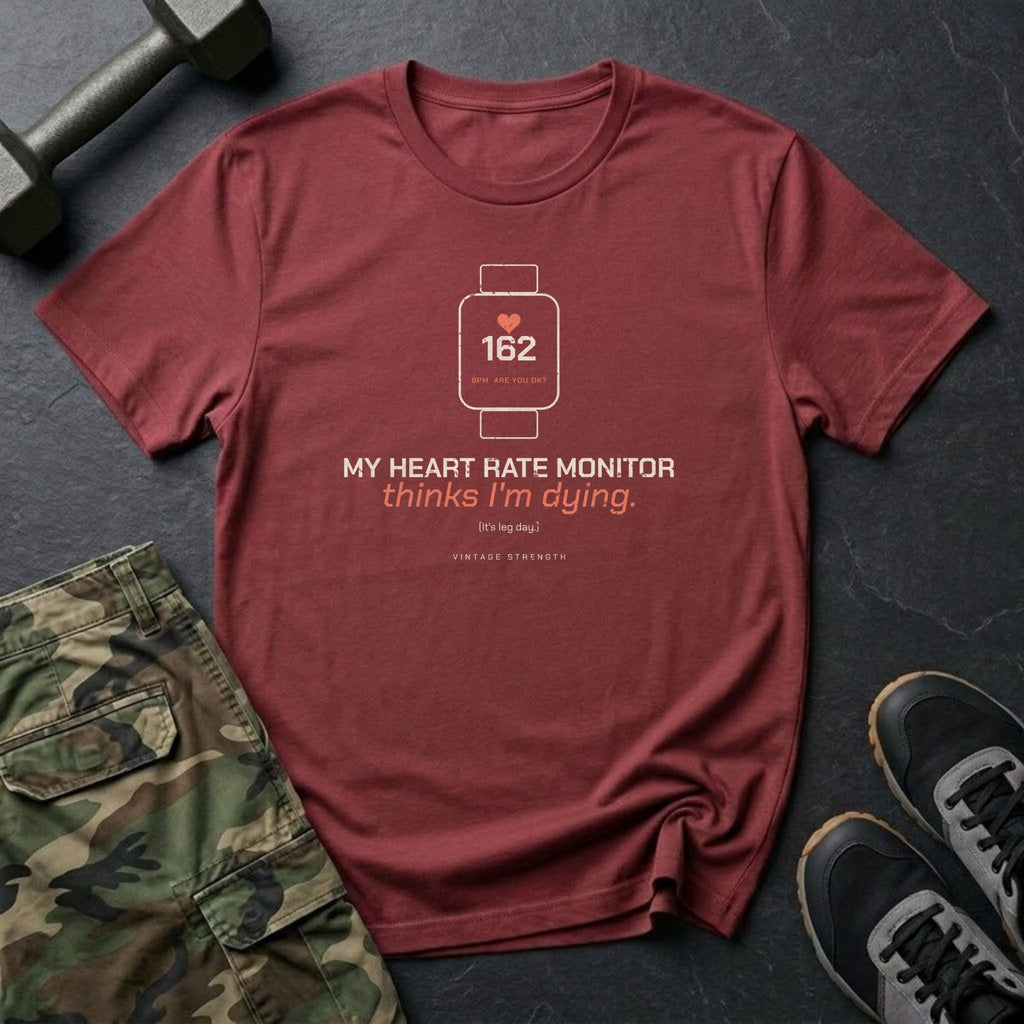 My Heart Rate Monitor Thinks I'm Dying T-Shirt in Heather Cardinal