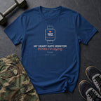 My Heart Rate Monitor Thinks I'm Dying T-Shirt in Heather Navy
