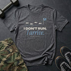 I Don't Run. I Arrive. T-Shirt in Dark Heather