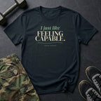 I Just Like Feeling Capable T-Shirt in Black