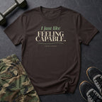 I Just Like Feeling Capable T-Shirt in Dark Chocolate