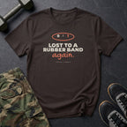 Lost to a Rubber Band Again T-Shirt in Dark Chocolate