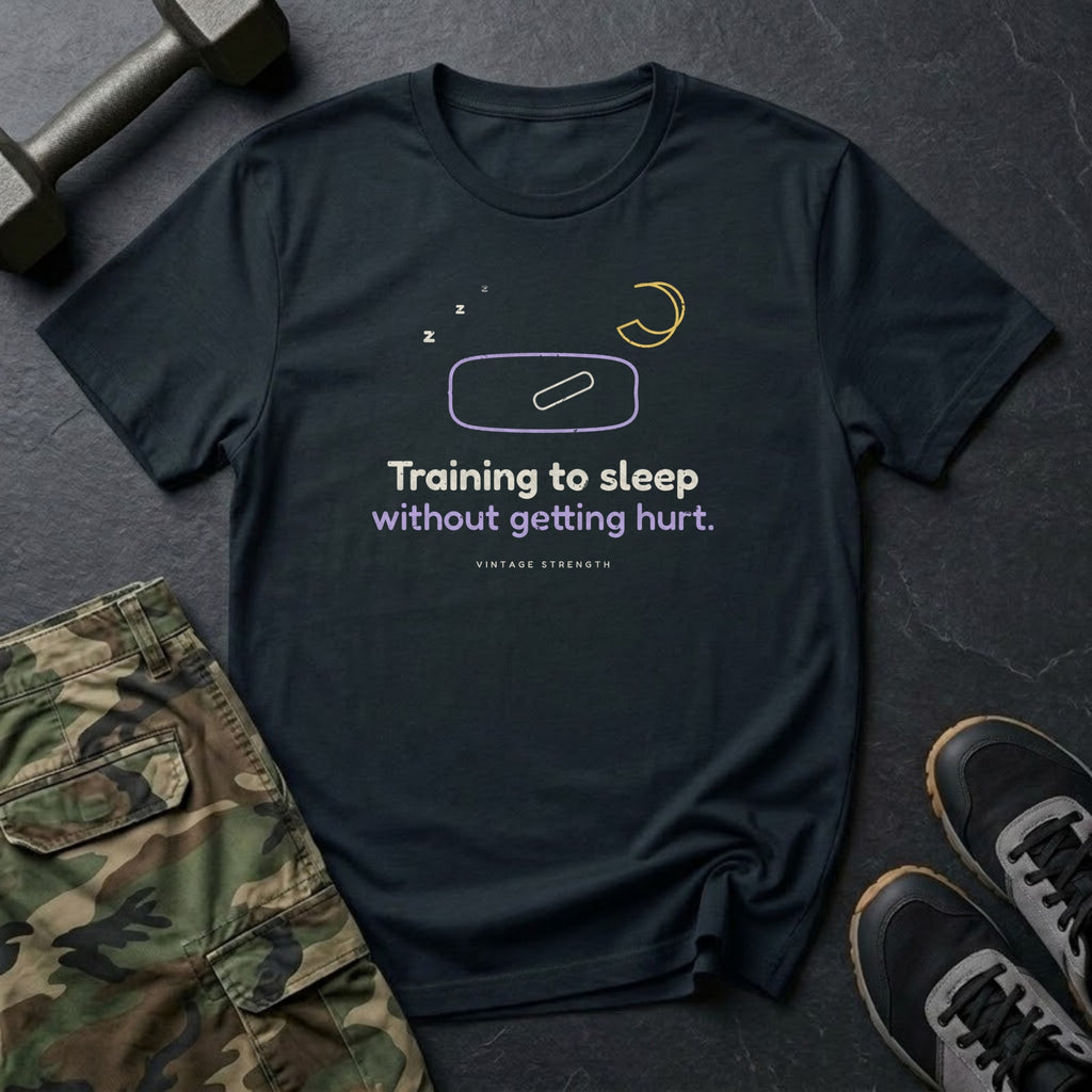 Training to Sleep Without Getting Hurt T-Shirt in Black