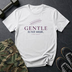 Gentle Is Not Weak T-Shirt in White