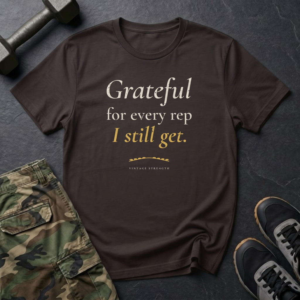 Grateful for Every Rep I Still Get T-Shirt in Dark Chocolate