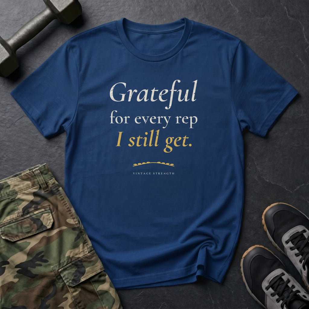 Grateful for Every Rep I Still Get T-Shirt in Heather Navy