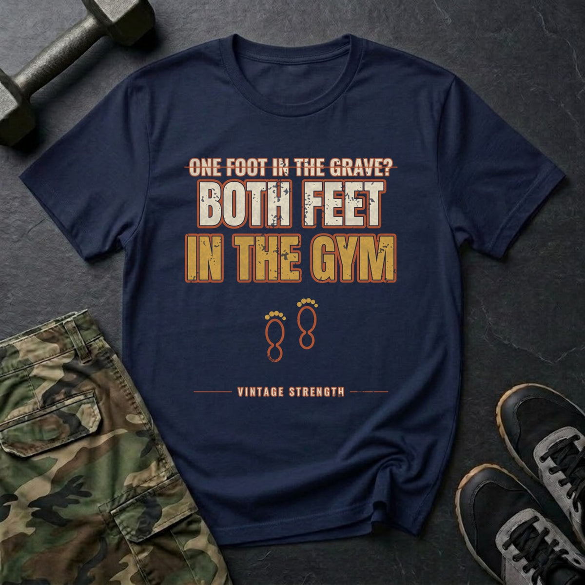 One Foot in the Grave? Both Feet in the Gym. T-Shirt in Navy
