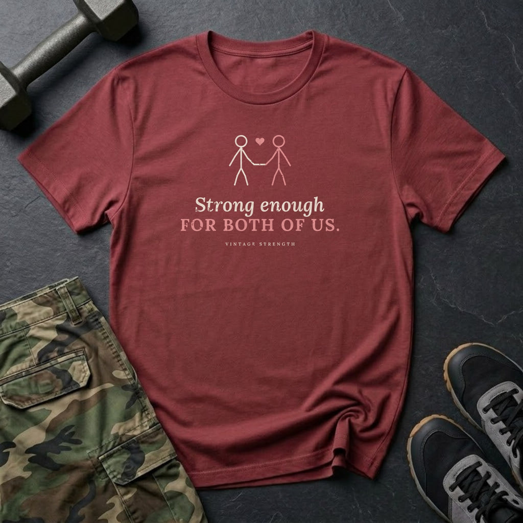 Strong Enough for Both of Us T-Shirt in Heather Cardinal