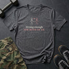 Strong Enough for Both of Us T-Shirt in Dark Heather