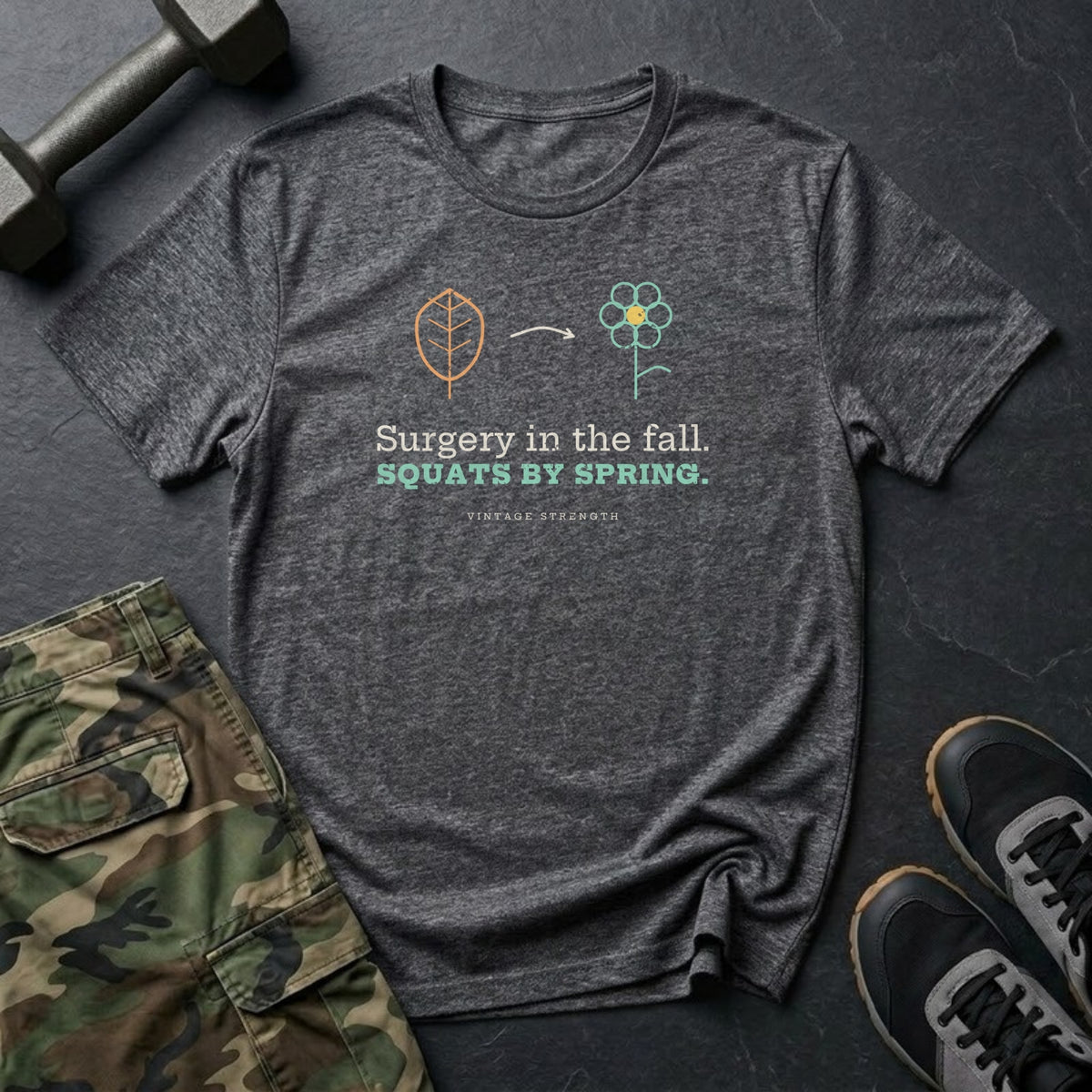 Surgery in the Fall. Squats by Spring. T-Shirt in Dark Heather