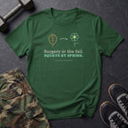 Surgery in the Fall. Squats by Spring. T-Shirt in Forest Green