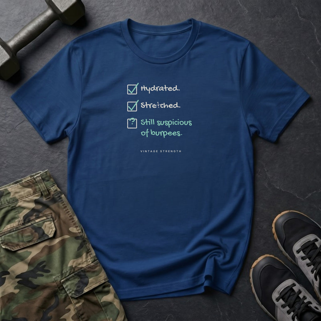 Hydrated. Stretched. Still Suspicious of Burpees. T-Shirt in Heather Navy