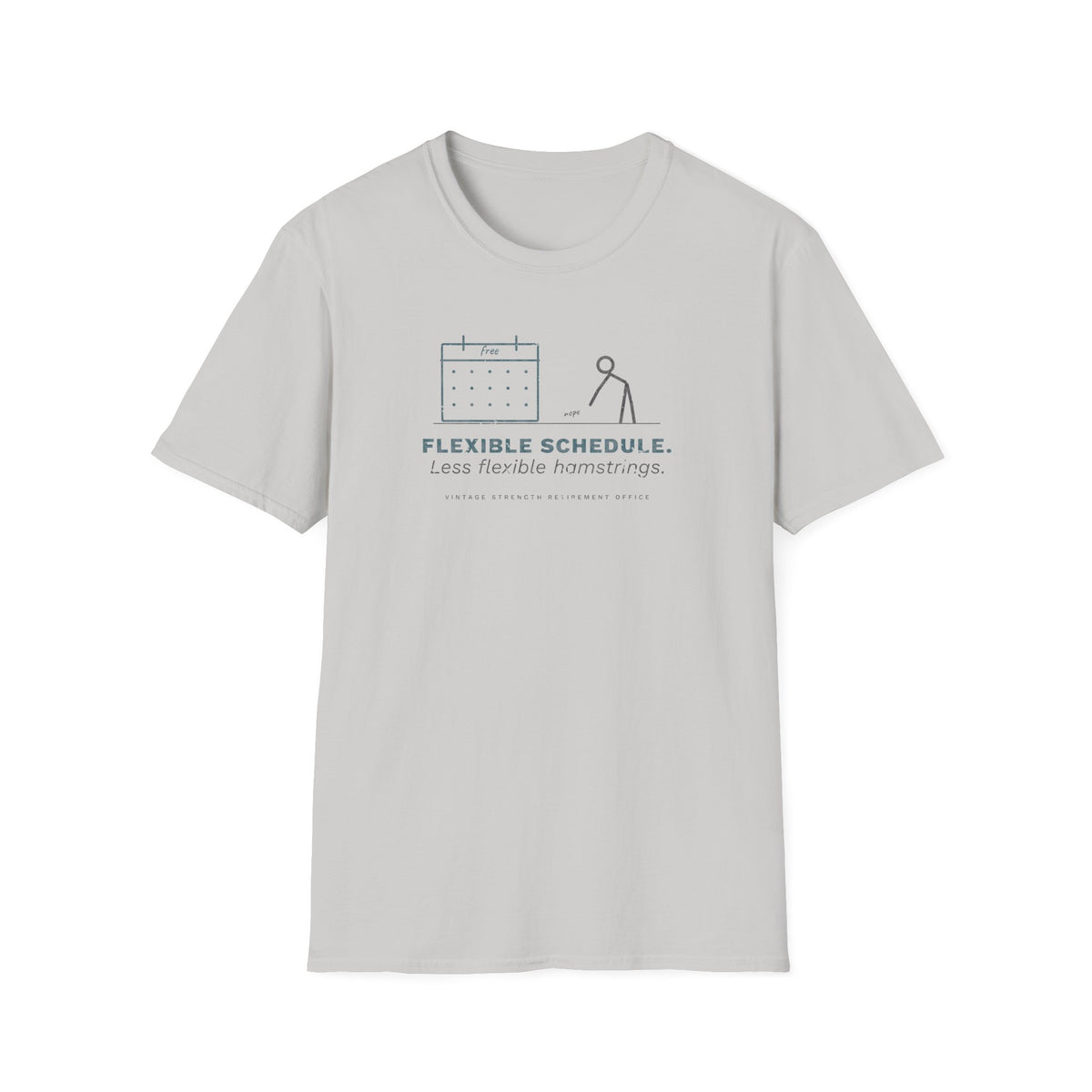 Flexible Schedule. Less Flexible Hamstrings. T-Shirt in Ice Grey
