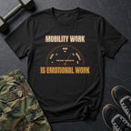 Mobility Work Is Emotional Work T-Shirt in Black