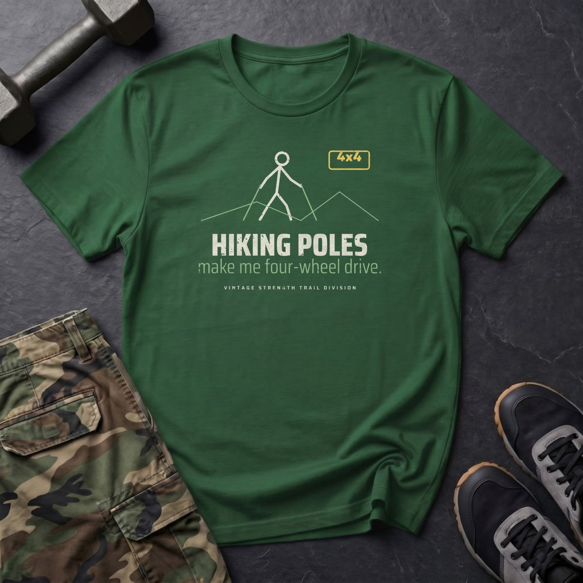 Hiking Poles Make Me Four-Wheel Drive T-Shirt in Forest Green