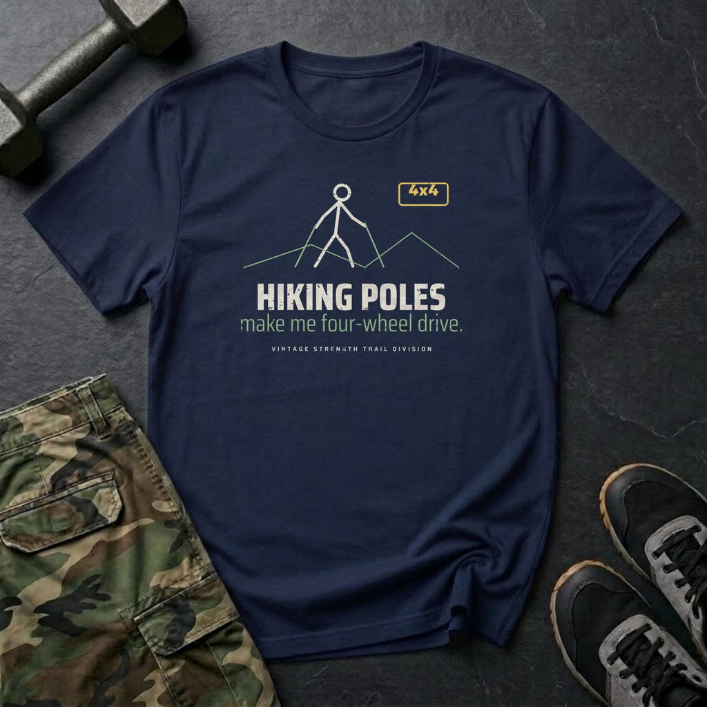 Hiking Poles Make Me Four-Wheel Drive T-Shirt in Navy