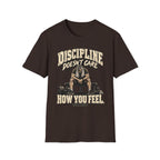 Discipline Doesn't Care T-Shirt