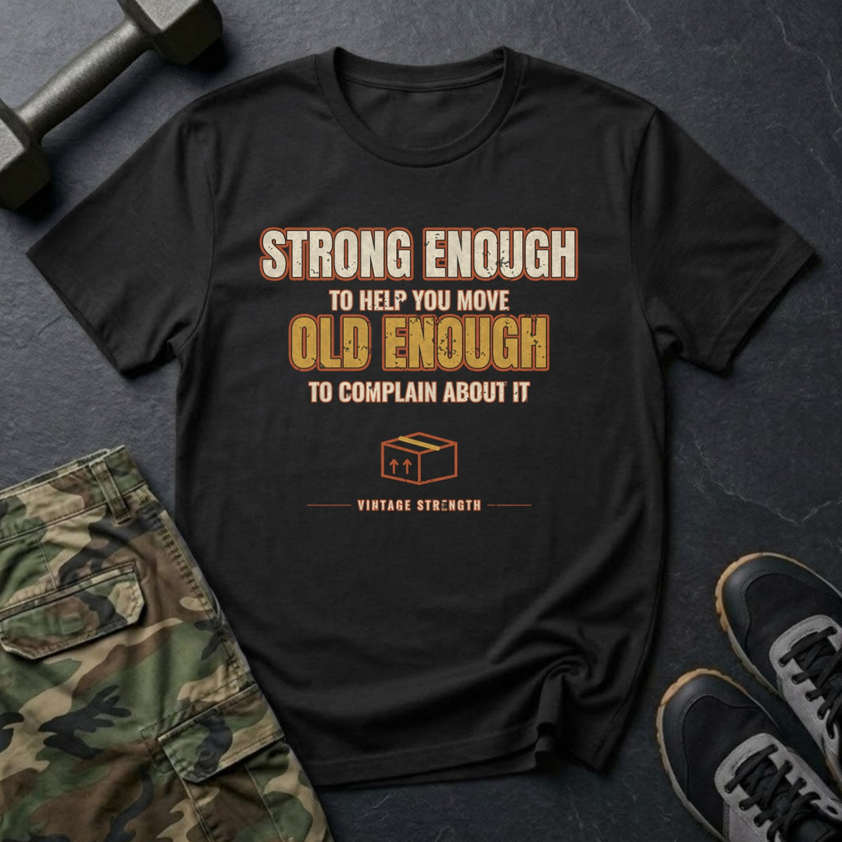 Strong Enough to Help You Move. Old Enough to Complain About It. T-Shirt in Black