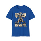 Discipline Doesn't Care T-Shirt