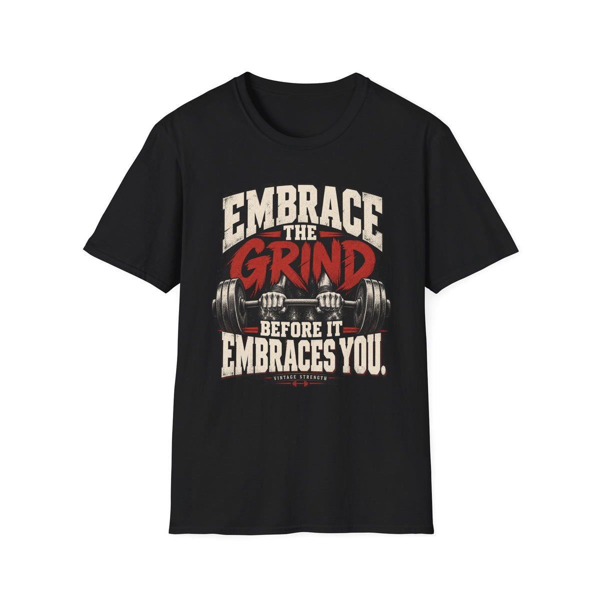 Embrace The Grind T-Shirt
