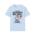 Againts My Will T-Shirt